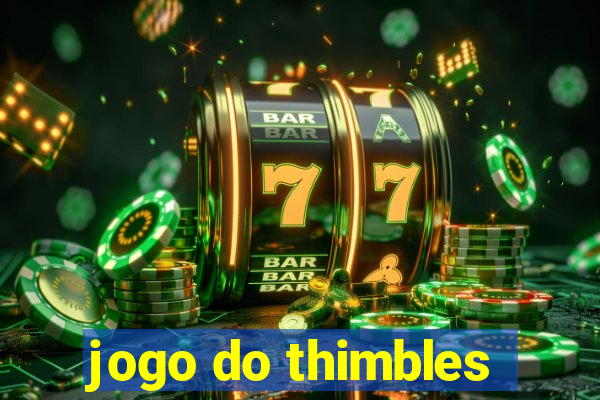 jogo do thimbles